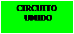Casella di testo: CIRCUITO
 UMIDO
 
 
 
 
 
 
 
 
 
